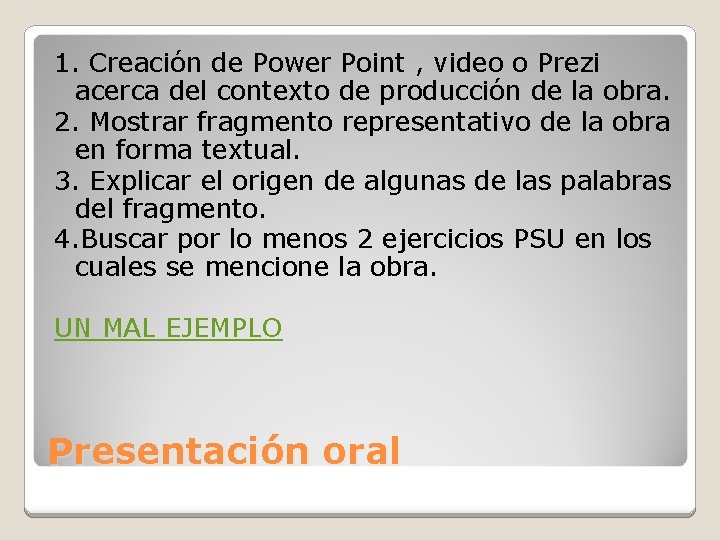 1. Creación de Power Point , video o Prezi acerca del contexto de producción