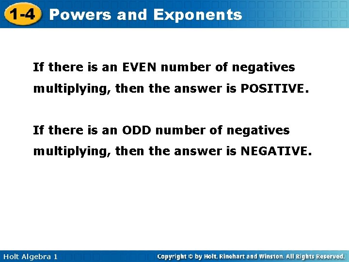 1 -4 Powers and Exponents If there is an EVEN number of negatives multiplying,