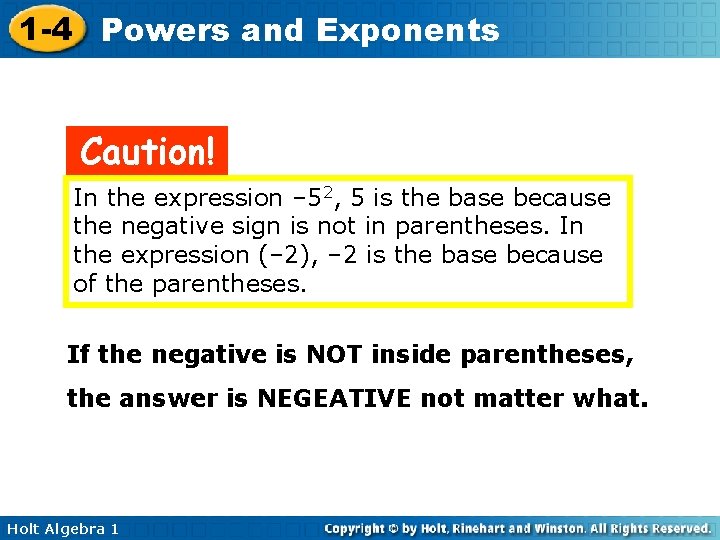 1 -4 Powers and Exponents Caution! In the expression – 52, 5 is the