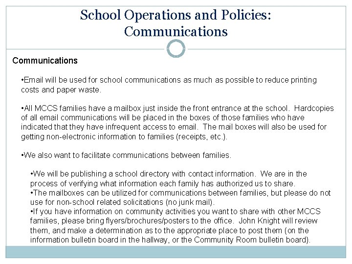 School Operations and Policies: Communications • Email will be used for school communications as