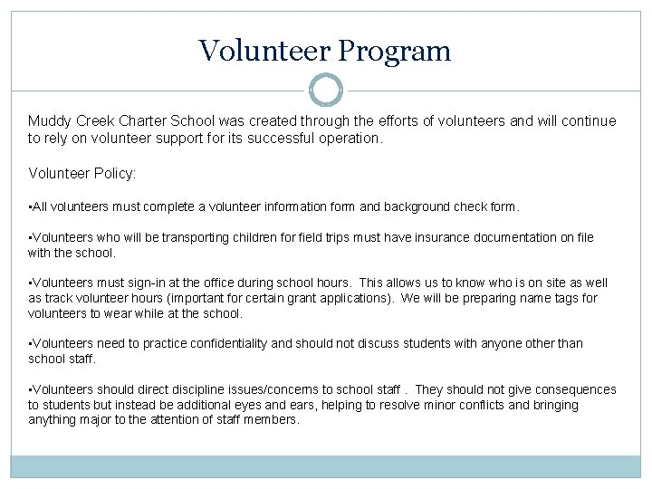 Volunteer Program Muddy Creek Charter School was created through the efforts of volunteers and