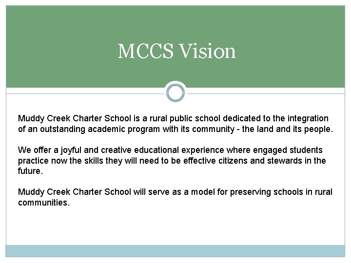 MCCS Vision Muddy Creek Charter School is a rural public school dedicated to the