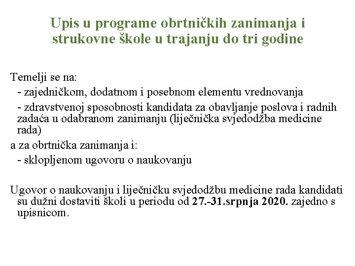 Upis u programe obrtničkih zanimanja i strukovne škole u trajanju do tri godine Temelji