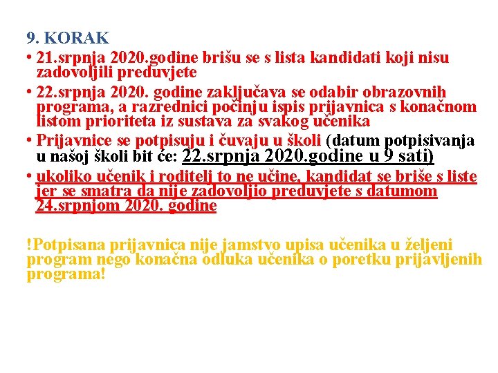 9. KORAK • 21. srpnja 2020. godine brišu se s lista kandidati koji nisu