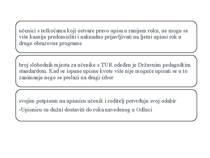 učenici s teškoćama koji ostvare pravo upisa u ranijem roku, ne mogu se više