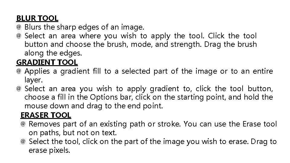 BLUR TOOL @ Blurs the sharp edges of an image. @ Select an area