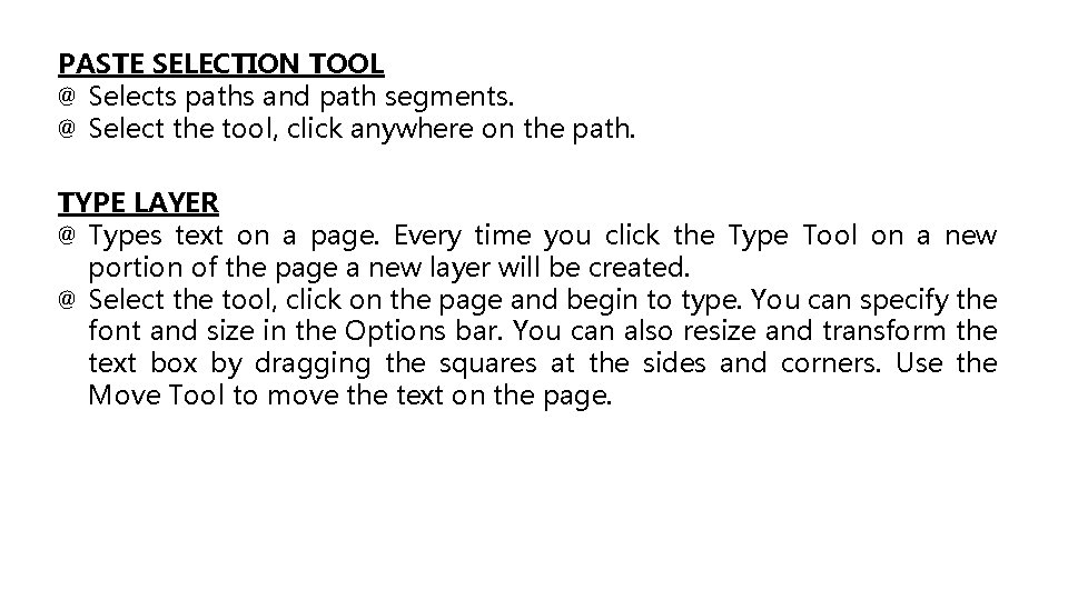 PASTE SELECTION TOOL @ Selects paths and path segments. @ Select the tool, click