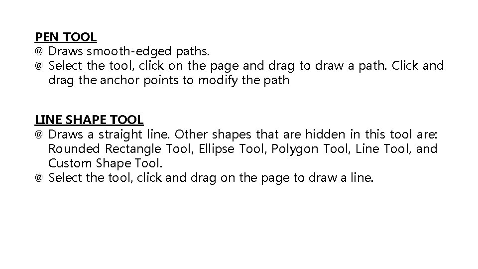 PEN TOOL @ Draws smooth-edged paths. @ Select the tool, click on the page