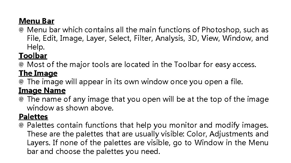 Menu Bar @ Menu bar which contains all the main functions of Photoshop, such