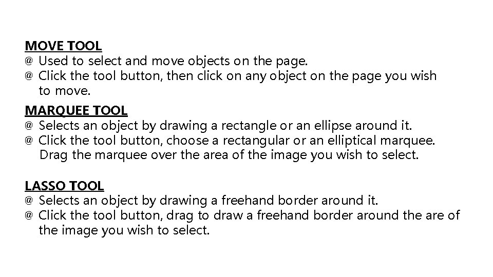 MOVE TOOL @ Used to select and move objects on the page. @ Click