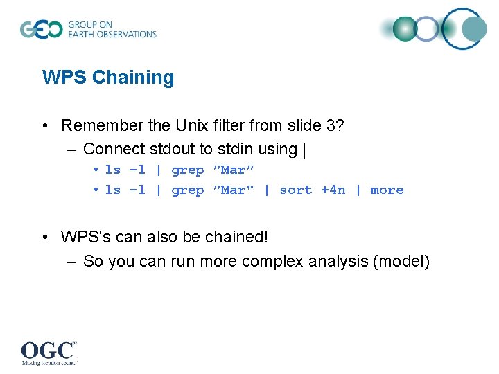 WPS Chaining • Remember the Unix filter from slide 3? – Connect stdout to WPS Chaining • Remember the Unix filter from slide 3? – Connect stdout to