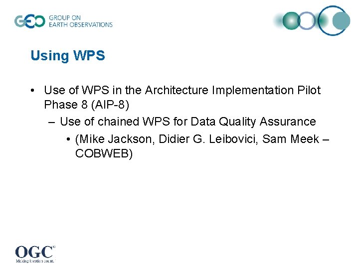 Using WPS • Use of WPS in the Architecture Implementation Pilot Phase 8 (AIP-8) Using WPS • Use of WPS in the Architecture Implementation Pilot Phase 8 (AIP-8)