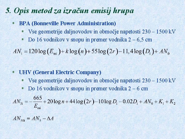 5. Opis metod za izračun emisij hrupa § BPA (Bonneville Power Administration) § Vse