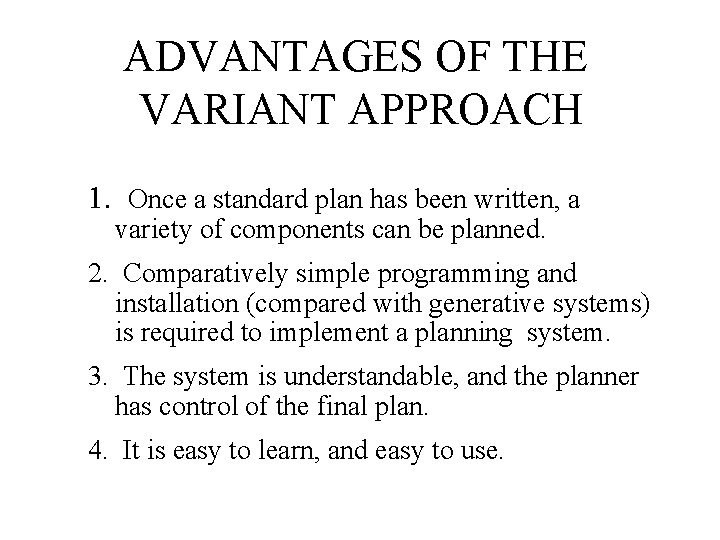 ADVANTAGES OF THE VARIANT APPROACH 1. Once a standard plan has been written, a