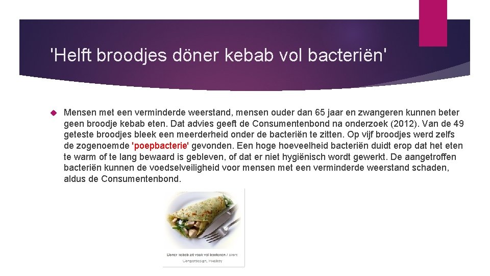 'Helft broodjes döner kebab vol bacteriën' Mensen met een verminderde weerstand, mensen ouder dan