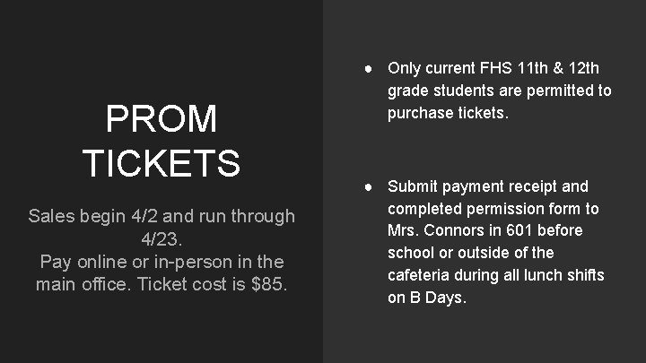 PROM TICKETS Sales begin 4/2 and run through 4/23. Pay online or in-person in