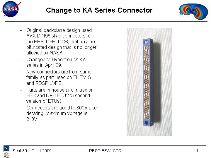 Change to KA Series Connector – Original backplane design used AVX DIN 96 style