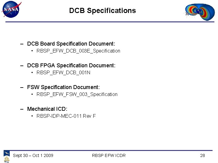 DCB Specifications – DCB Board Specification Document: • RBSP_EFW_DCB_003 E_Specification – DCB FPGA Specification