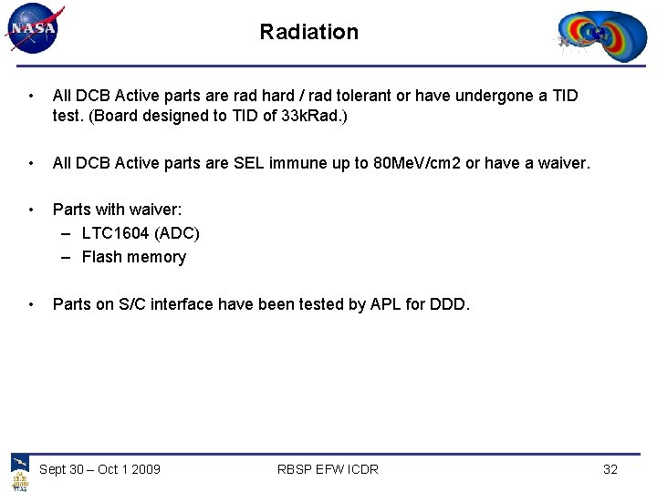 Radiation • All DCB Active parts are rad hard / rad tolerant or have