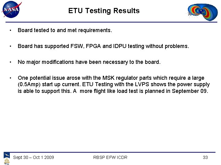 ETU Testing Results • Board tested to and met requirements. • Board has supported