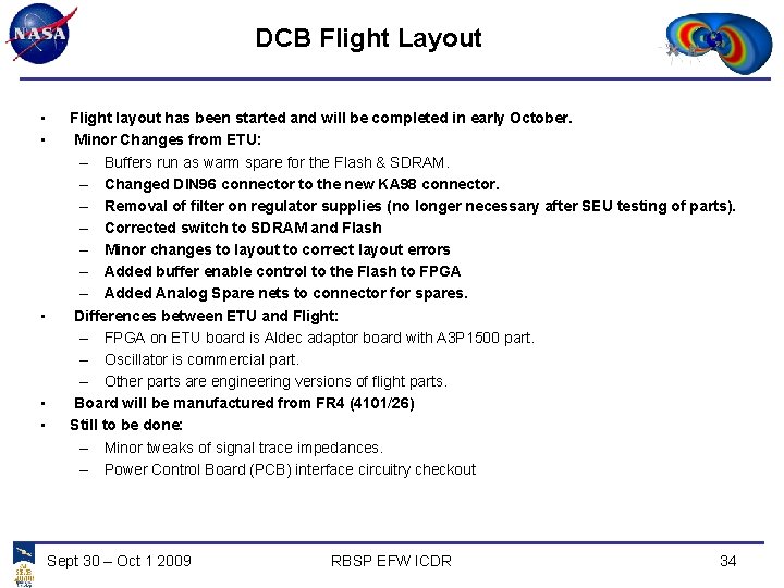 DCB Flight Layout • • • Flight layout has been started and will be