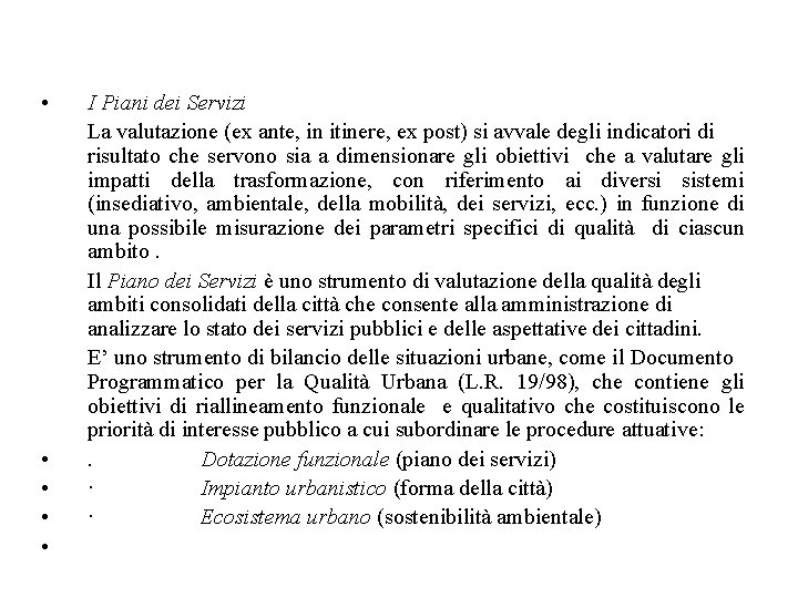  • • • I Piani dei Servizi La valutazione (ex ante, in itinere,