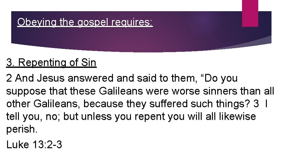 Obeying the gospel requires: 3. Repenting of Sin 2 And Jesus answered and said