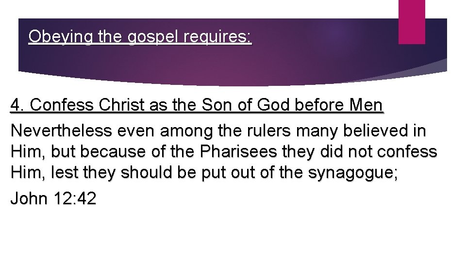 Obeying the gospel requires: 4. Confess Christ as the Son of God before Men