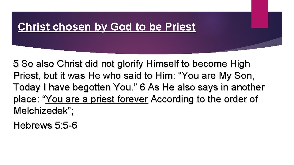 Christ chosen by God to be Priest 5 So also Christ did not glorify