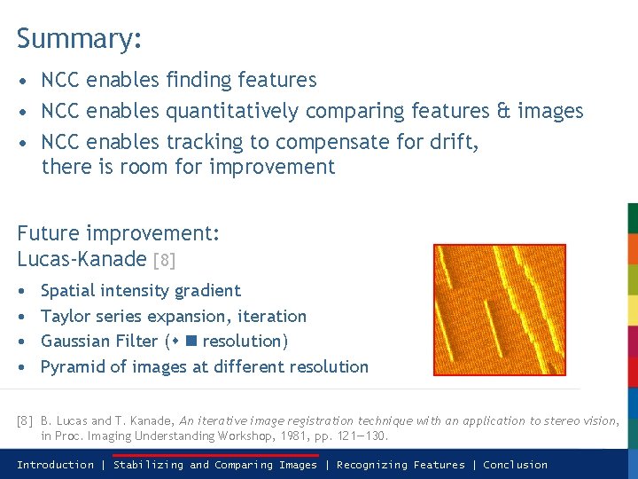 Summary: • NCC enables finding features • NCC enables quantitatively comparing features & images