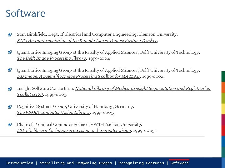Software Stan Birchfield. Dept. of Electrical and Computer Engineering. Clemson University. KLT: An Implementation