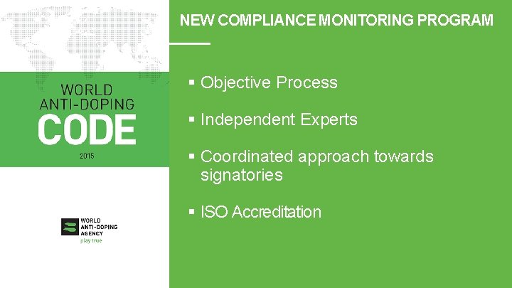 NEW COMPLIANCE MONITORING PROGRAM § Objective Process § Independent Experts § Coordinated approach towards