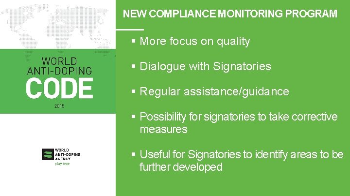 NEW COMPLIANCE MONITORING PROGRAM § More focus on quality § Dialogue with Signatories §