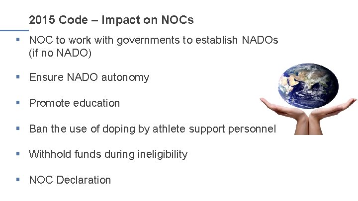 2015 Code – Impact on NOCs § NOC to work with governments to establish