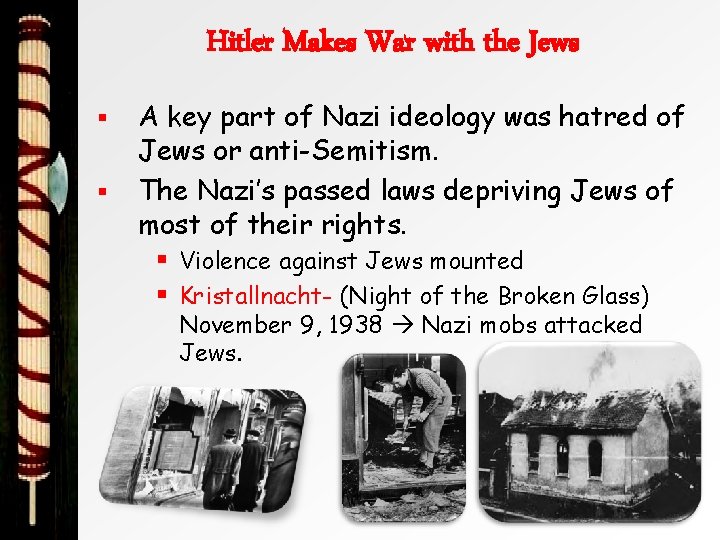 Hitler Makes War with the Jews § § A key part of Nazi ideology