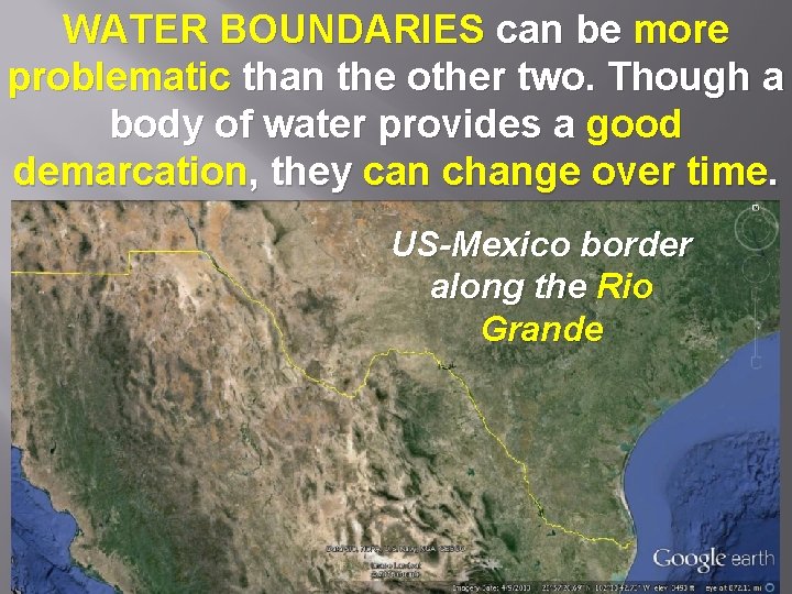 WATER BOUNDARIES can be more problematic than the other two. Though a body of