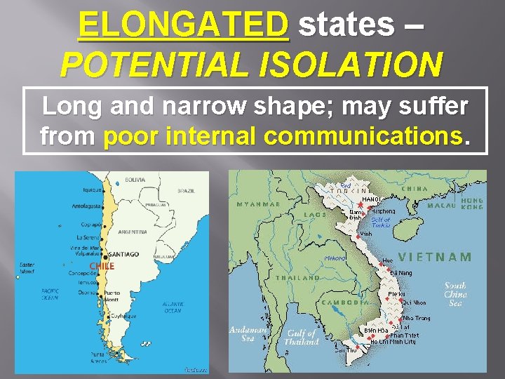 ELONGATED states – POTENTIAL ISOLATION Long and narrow shape; may suffer from poor internal