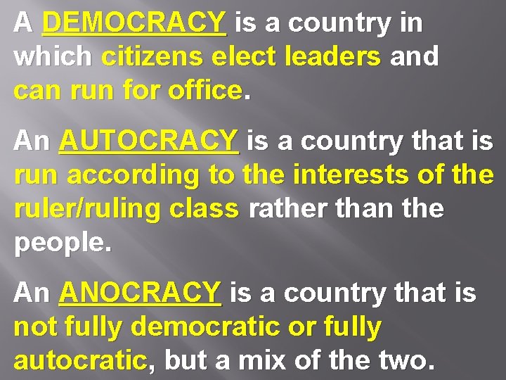 A DEMOCRACY is a country in which citizens elect leaders and can run for