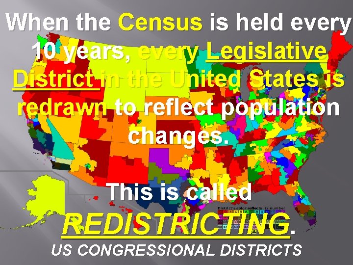 When the Census is held every 10 years, every Legislative District in the United