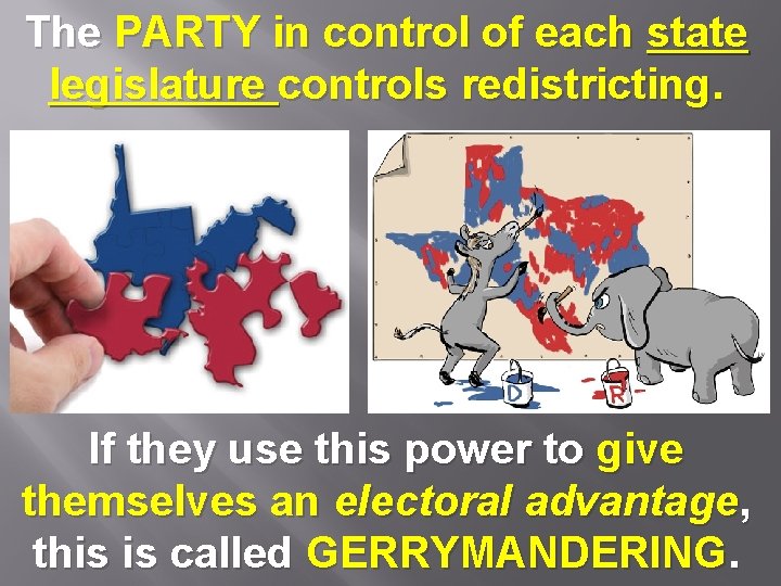 The PARTY in control of each state legislature controls redistricting. If they use this
