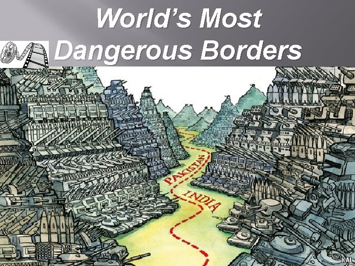 World’s Most Dangerous Borders 