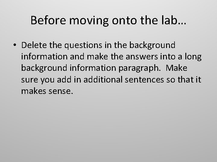 Before moving onto the lab… • Delete the questions in the background information and