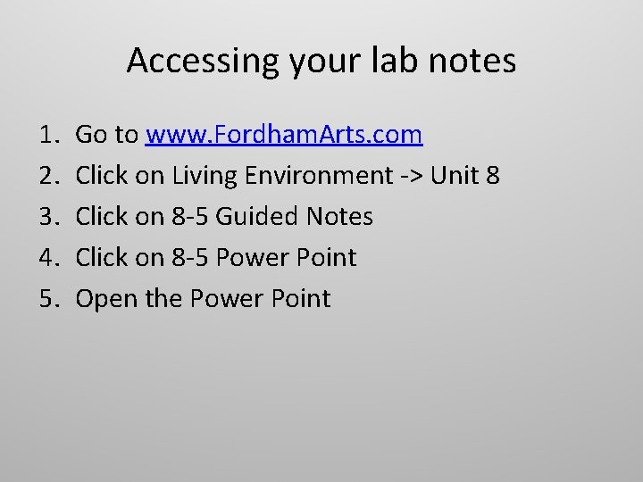 Accessing your lab notes 1. 2. 3. 4. 5. Go to www. Fordham. Arts.