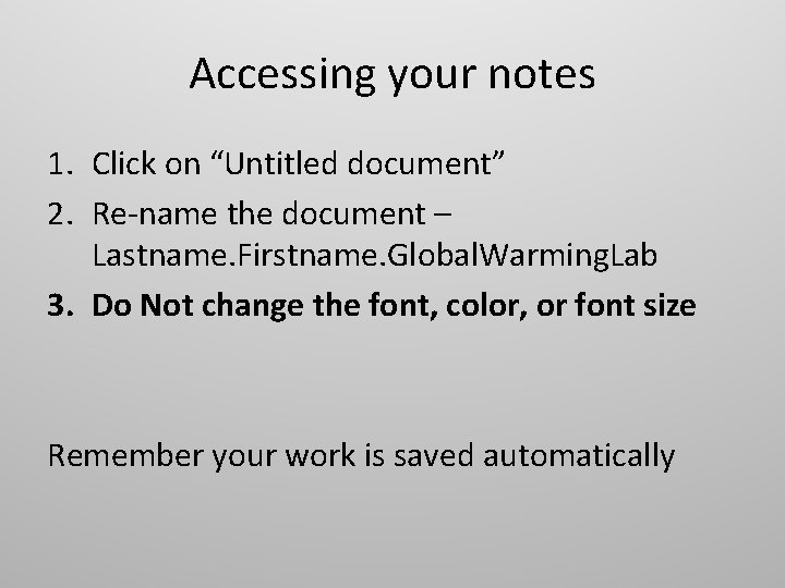Accessing your notes 1. Click on “Untitled document” 2. Re-name the document – Lastname.