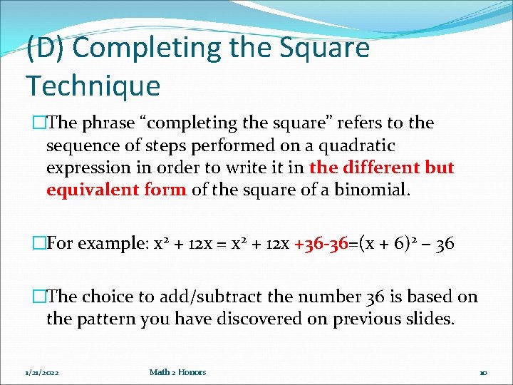 (D) Completing the Square Technique �The phrase “completing the square” refers to the sequence (D) Completing the Square Technique �The phrase “completing the square” refers to the sequence