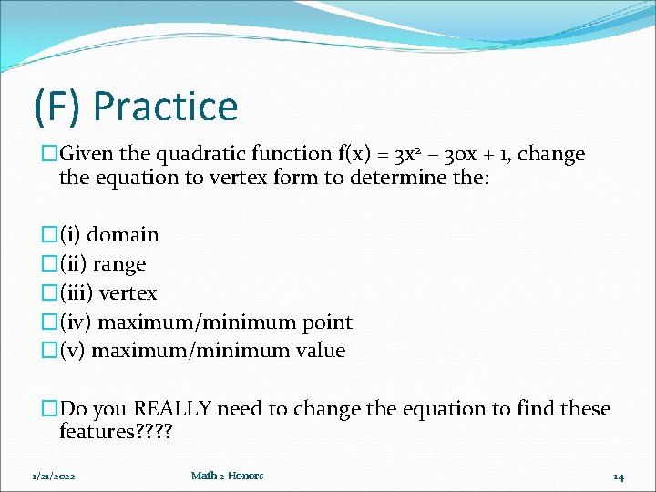 (F) Practice �Given the quadratic function f(x) = 3 x 2 − 30 x (F) Practice �Given the quadratic function f(x) = 3 x 2 − 30 x