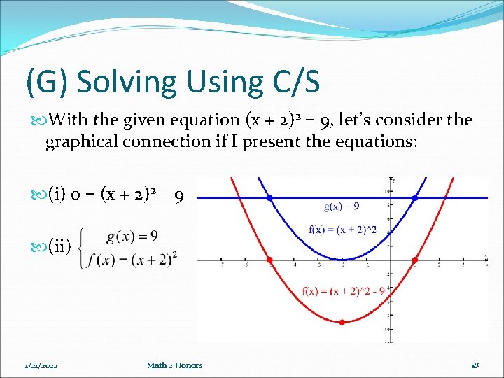 (G) Solving Using C/S With the given equation (x + 2)2 = 9, let’s (G) Solving Using C/S With the given equation (x + 2)2 = 9, let’s