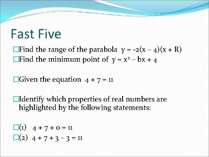 Fast Five �Find the range of the parabola y = -2(x – 4)(x + Fast Five �Find the range of the parabola y = -2(x – 4)(x +