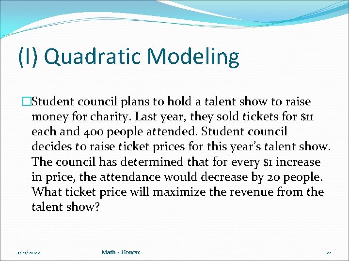 (I) Quadratic Modeling �Student council plans to hold a talent show to raise money
