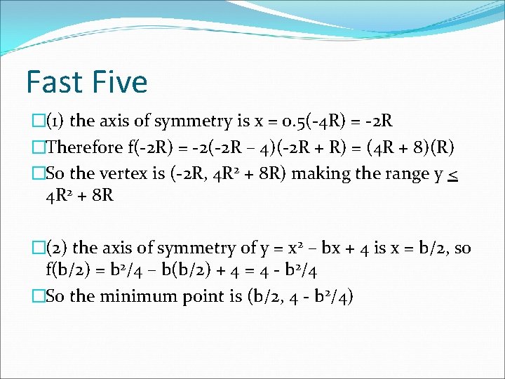 Fast Five �(1) the axis of symmetry is x = 0. 5(-4 R) =